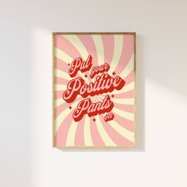Put Your Positive Pants On Print - Pink & Red Typographic Poster, Bedroom Living Room Art, Trendy Fun Bold, Inspiring Mood Art - image 1