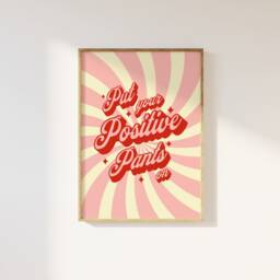 Put Your Positive Pants On Print - Pink & Red Typographic Poster, Bedroom Living Room Art, Trendy Fun Bold, Inspiring Mood Art - thumbnail 1