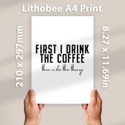 First I Drink The Coffee Then Do Things Typography Wall Art Print Modern Kitchen Decor Black & White Framed Or Unframed Gift - thumbnail 2