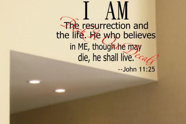 "Bible Quote ""I Am The Resurrection & The Life. He Who Believes in Me, Though He May Die, Shall Live." - image 1