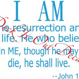 "Bible Quote ""I Am The Resurrection & The Life. He Who Believes in Me, Though He May Die, Shall Live." - thumbnail 3