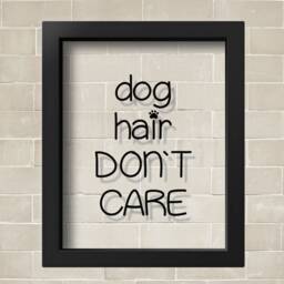 Transparent Dog Hair Don't Care Dogs Funny Poster Pets Home Wall Art Lover Gift Mom Owner Decor Room - thumbnail 2