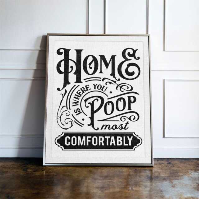 Home Is Where You Poop Most Comfortably Print, Funny Bathroom Wall Art, Toilet Humour Decor, Guest Sign, Quirky Typography Poster - image 1