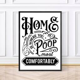 Home Is Where You Poop Most Comfortably Print, Funny Bathroom Wall Art, Toilet Humour Decor, Guest Sign, Quirky Typography Poster - thumbnail 2