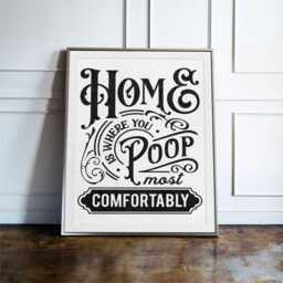 Home Is Where You Poop Most Comfortably Print, Funny Bathroom Wall Art, Toilet Humour Decor, Guest Sign, Quirky Typography Poster - thumbnail 1