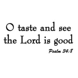 O Taste & See The Lord Is Good Bible Wall Art Vinyl Decal Psalm Faith - thumbnail 2