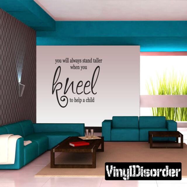 You Will Always Stand Taller When You Kneel To Help A Child - Vinyl Wall Decal Quotes Sticker Ct038Youwilliet - image 1