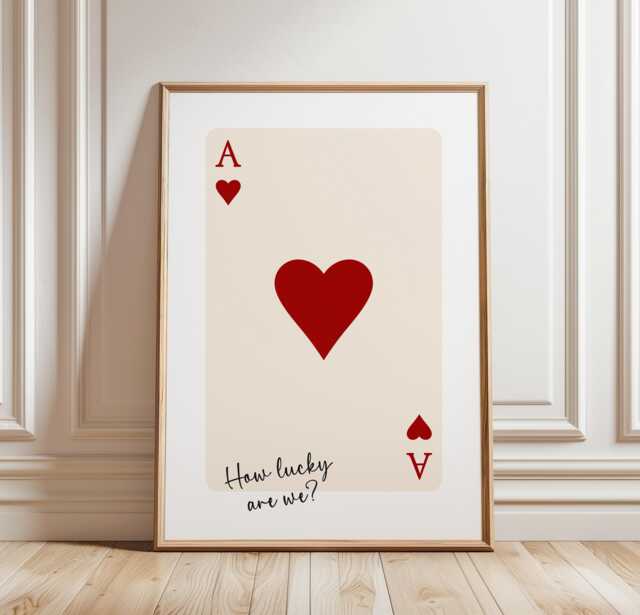 How Lucky Are We, Ace Playing Card Print. Bedroom Wall Art. Valentine's Day Feeling Poster, Kitchen Home Decor. Trendy Apartment - image 1