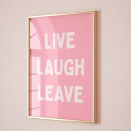Live, Laugh, Leave, Unframed Card Art Print, Funny Quote Hallway Wall Decor - thumbnail 2