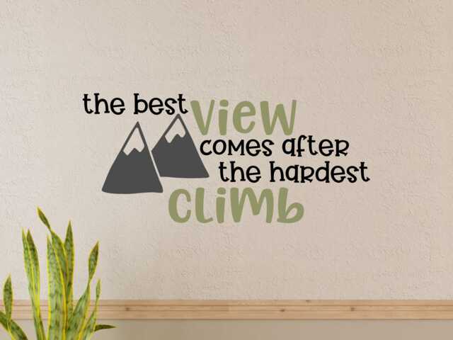 Inspirational Kids Wall Decal- Decor Kids- Kids Inspirational Quote - The Best View Comes After The Hardest Climb Decal - image 1
