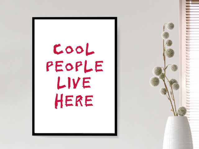 Cool People Live Here Poster - Funny Print Room Wall Art Quote For All The Family- A5 A4 A3 Framed Or Unframed - image 1