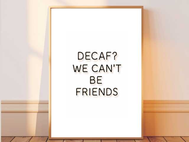 Decaf? - Kitchen Funny Wall Print Gift Idea Bespoke Poster A5 A4 A3 Framed Or Unframed - image 1