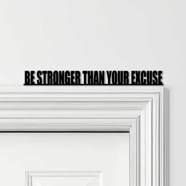 Door Topper Be Stronger Than Your Excuse Gym Quote Various Colours Decor Sign - Novelty Wall Decor, Frame Art, Decorative Art - image 1