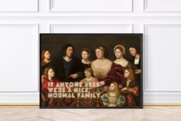 If Anyone Asks We're A Nice Normal Family, Kitchen Print, Maximalist Framed Wall Art, Funny Altered Art - thumbnail 1