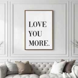 Love You More Art Print Hallway Typography Poster - thumbnail 3