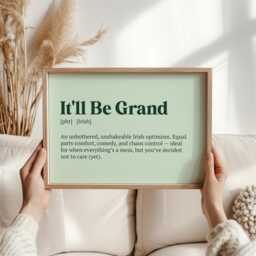 It'll Be Grand Print - Irish Slang Wall Art, Uplifting Quote, Gaelic Decor, Motivational Poster For Home Or Office, Ireland Best Friend Gift - thumbnail 1
