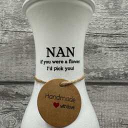 Nan Vase, Flower Vase , - Decoupage Gift, Flowers, Mother's Day Gifts , If Nans Were Flowers I'd Pick Youx- Or We'd You - thumbnail 2