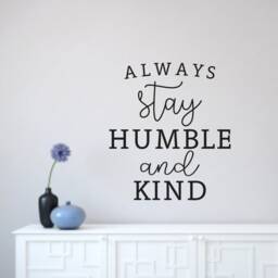 Always Stay Humble & Kind Vinyl Wall Decal, Inspirational & Sign - thumbnail 3