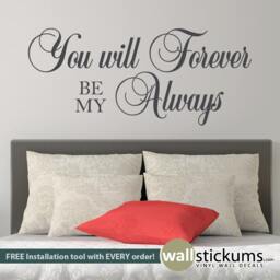 You Will Forever Be My Always Wall Decal - Bedroom Quote Art - thumbnail 1