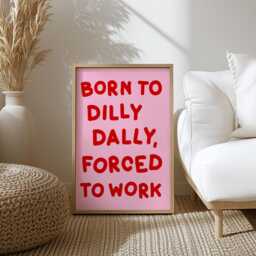 Born To Dilly Dally Forced Work Print - Fun Office in Pink & Red, Preppy Art Print, Trendy Decor Red - thumbnail 3