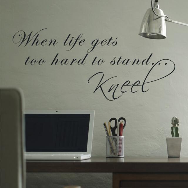 Religious Wall Decal Vinyls Decals Art Inspirational Quote - When Life Gets Too Hard To Stand Kneel- 097 - image 1