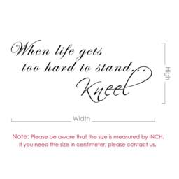 Religious Wall Decal Vinyls Decals Art Inspirational Quote - When Life Gets Too Hard To Stand Kneel- 097 - thumbnail 4