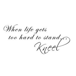 Religious Wall Decal Vinyls Decals Art Inspirational Quote - When Life Gets Too Hard To Stand Kneel- 097 - thumbnail 3
