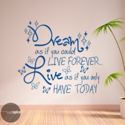 Dream As If You Could Live Forever Only Have Today Vinyl Wall Decal Sticker - thumbnail 3