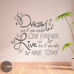 Dream As If You Could Live Forever Only Have Today Vinyl Wall Decal Sticker - thumbnail 1