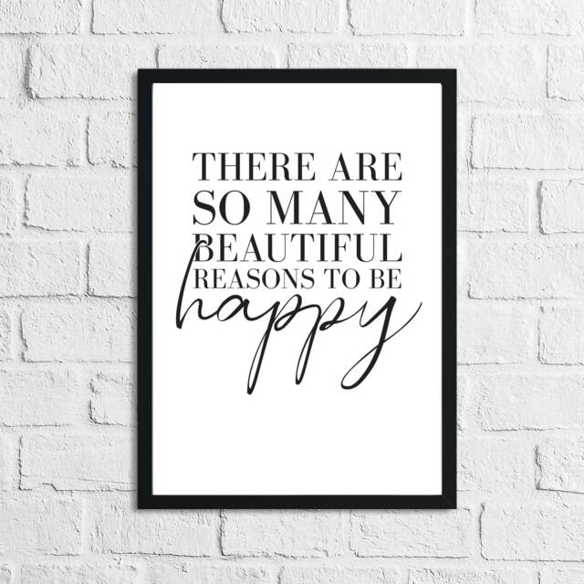 There Are So Many Beautiful Reasons To Be Happy Inspirational Wall Decor Quote Print - image 1
