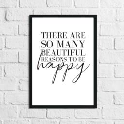 There Are So Many Beautiful Reasons To Be Happy Inspirational Wall Decor Quote Print - thumbnail 1