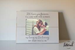 Baby Picture Frame, I'll Love You Forever, My Baby You'll Be, Mother's Day Gift, New Mother Shower Gift - thumbnail 1
