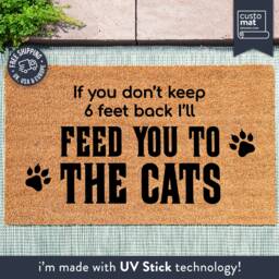 If You Don't Keep 6 Feet Back I'll Feed To The Cats - Tiger King Doormat Themed Funny Cat Lover Netflix Carole Baskin - thumbnail 1