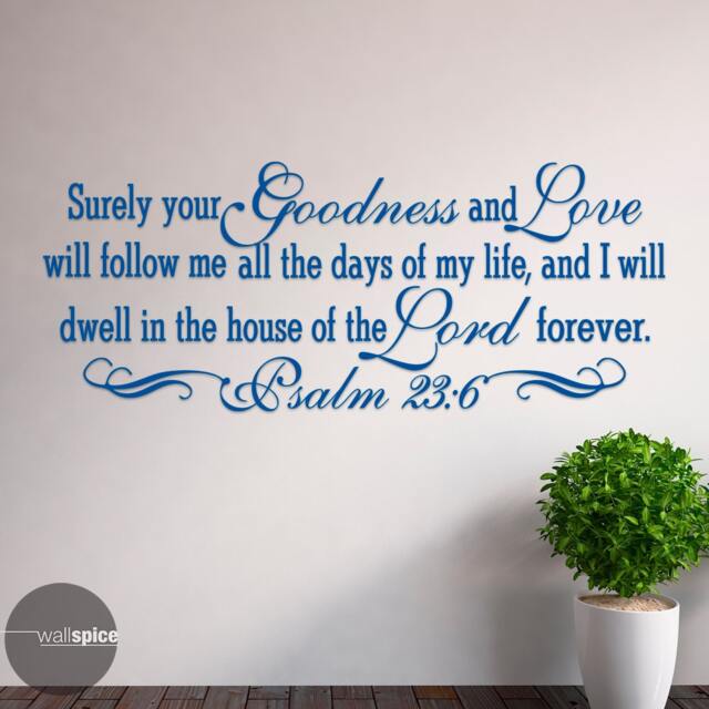Psalm 236 Surely Your Goodness & Love Will Follow Me All The Days Of My Life Vinyl Wall Decal Sticker - image 1