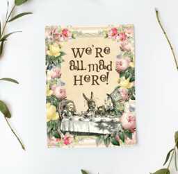 Alice in Wonderland Print Flower Art We're All Mad Here Tea Party - thumbnail 1