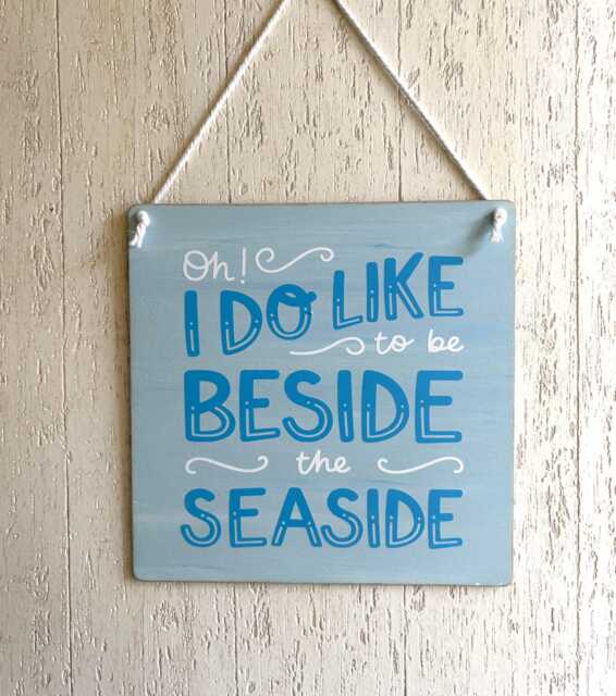 Oh I Do Like To Be Beside The Seaside Beach Sign Blue White Coastal Wall Hanging Plaque - image 1
