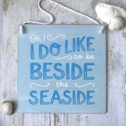 Oh I Do Like To Be Beside The Seaside Beach Sign Blue White Coastal Wall Hanging Plaque - thumbnail 3