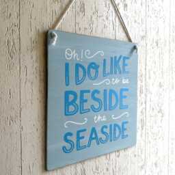 Oh I Do Like To Be Beside The Seaside Beach Sign Blue White Coastal Wall Hanging Plaque - thumbnail 2