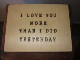 I Love You More Than Did Yesterday, I'll Even Tomorrow. Briefcase Sized Box 12 X 9 3 - thumbnail 1