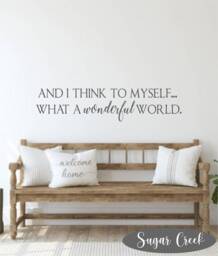 And I Think To Myself What A Wonderful World-Vinyl Wall Decal-Family Quotes - Modern Farmhouse - Entryway Decor - Diy - Sign Making - thumbnail 1
