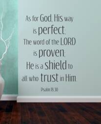 "Vinyl Wall Decal - Psalm 1830 ""As For God, His Way Is Perfect The Word Of The Lord Proven He A Shield To All Who Trust in Him." - thumbnail 1