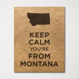 Keep Calm You're From Montana - Any Location Available Fine Art Print Choice Of Color Purchase 3 & Receive 1 Free - thumbnail 3
