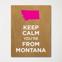 Keep Calm You're From Montana - Any Location Available Fine Art Print Choice Of Color Purchase 3 & Receive 1 Free - thumbnail 2