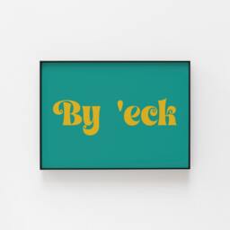 By Eck Print, Yorkshire Slang Prints, Art Prints Uk, Deco Funny Phrase To Engage in Conversation, York Shire Wall Print Poster - thumbnail 2
