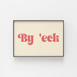 By Eck Print, Yorkshire Slang Prints, Art Prints Uk, Deco Funny Phrase To Engage in Conversation, York Shire Wall Print Poster - thumbnail 3