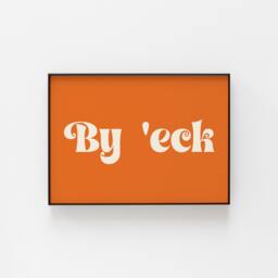By Eck Print, Yorkshire Slang Prints, Art Prints Uk, Deco Funny Phrase To Engage in Conversation, York Shire Wall Print Poster - thumbnail 1