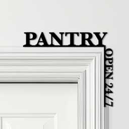 Door Topper Pantry Open 24-7 Kitchen Decor Various Colours Decorative Sign - Novelty Wall Decor, Frame Art, Art - thumbnail 1