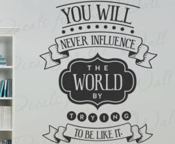 You Will Never Influence World Trying To Be Like It Sean Mccabe Leader Creativity Dream Goal Motivation Business Wall Decal Vinyl Art T32 - thumbnail 1