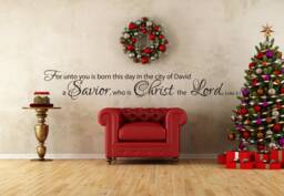 "Vinyl Wall Art Decal - Luke 211 ""For Unto You Is Born This Day in The City Of David A Savior, Who Christ Lord." - thumbnail 1