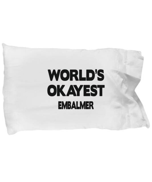 Embalmer Gifts - Pillowcase , Perfect Gift For Embalmers, Embalm Practitioner Standard Size Pillow Case
